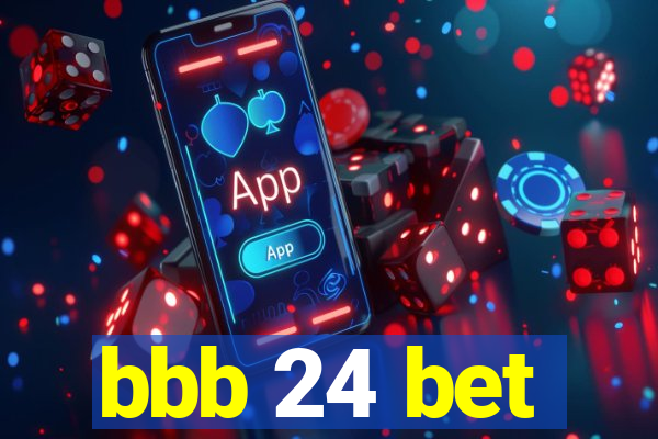 bbb 24 bet